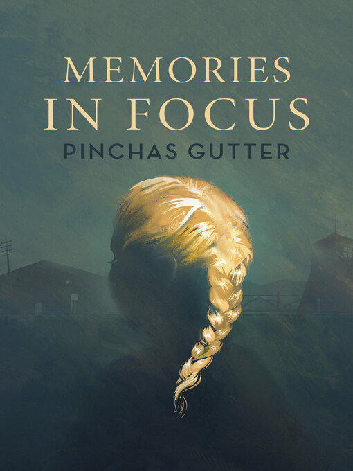 Title details for Memories in Focus by Pinchas Gutter - Available
